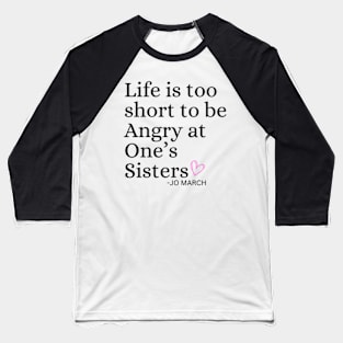 life is too short from little women Baseball T-Shirt